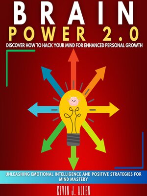 cover image of BRAIN POWER 2.0--DISCOVER HOW TO HACK YOUR MIND FOR ENHANCED PERSONAL GROWTH